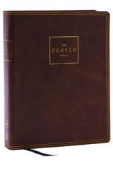  The Prayer Bible: Pray God\'s Word Cover to Cover (Nkjv, Brown Leathersoft, Red Letter, Comfort Print) 