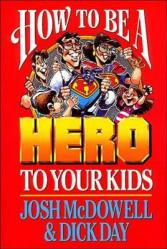  How to Be a Hero to Your Kids 