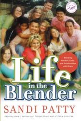  Life in the Blender: Blending Families, Lives and Relationships with Grace 