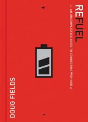  Refuel: An Uncomplicated Guide to Connecting with God 