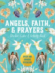  Angels, Faith & Prayers Sticker, Color & Activity Book: Over 500 Unique Stickers 