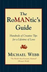  The Romantic\'s Guide: Hundreds of Creative Tips for a Lifetime of Love 