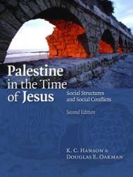  Palestine in the Time of Jesus: Social Structures and Social Conflicts, Second Edition 