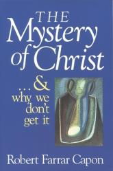  The Mystery of Christ . . . and Why We Don\'t Get It 