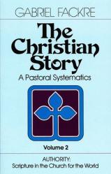  The Christian Story: Authority: Scripture in the Church for the World 