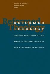  Reformed Theology: Identity and Ecumenicity II: Biblical Interpretation in the Reformed Tradition 