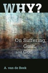  Why?: On Suffering, Guilt, and God 