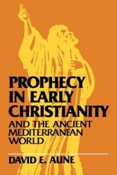  Prophecy in Early Christianity and the Ancient Mediterranean World 