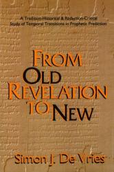  From Old Revelation to New: A Tradition-Historical and Redaction-Critical Study of Temporal Transitions in Prophetic Prediction 