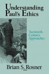  Understanding Paul\'s Ethics: Twentieth Century Approaches 