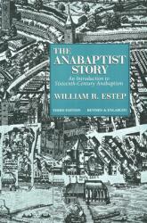  The Anabaptist Story: An Introduction to Sixteenth-Century Anabaptism 