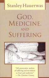  God, Medicine, and Suffering 