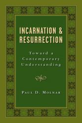  Incarnation and Resurrection: Toward a Contemporary Understanding 