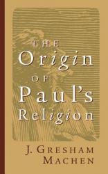  Origin of Paul\'s Religion 