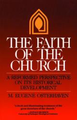  The Faith of the Church: A Reformed Perspective on Its Historical Development 