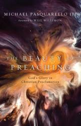  The Beauty of Preaching: God\'s Glory in Christian Proclamation 