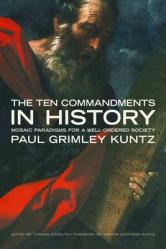  The Ten Commandments in History: Mosaic Paradigms for a Well-Ordered Society 