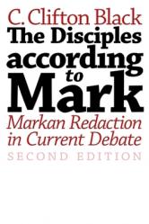  The Disciples According to Mark: Markan Redaction in Current Debate, Second Edition 