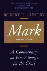  Mark: A Commentary on His Apology for the Cross, Volume 2 