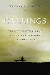  Callings: Twenty Centuries of Christian Wisdom on Vocation 