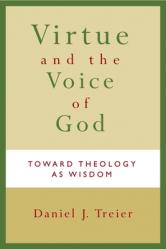  Virtue and the Voice of God: Toward Theology as Wisdom 