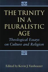  The Trinity in a Pluralistic Age: Theological Essays on Culture and Religion 