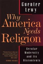  Why America Needs Religion: Secular Modernity and Its Discontents 