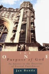  The One Purpose of God: An Answer to the Doctrine of Eternal Punishment 