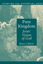  Pure Kingdom: Jesus\' Vision of God 