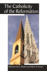  The Catholicity of the Reformation 