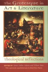  The Grotesque in Art and Literature: Theological Reflections 