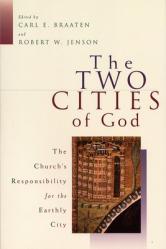  The Two Cities of God: The Church\'s Responsibility for the Earthly City 