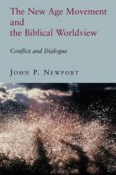  The New Age Movement and the Biblical Worldview: Conflict and Dialogue 