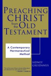  Preaching Christ from the Old Testament: A Contemporary Hermeneutical Method 