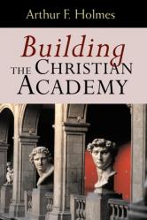  Building the Christian Academy 