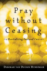  Pray Without Ceasing: Revitalizing Pastoral Care 