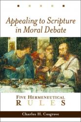  Appealing to Scripture in Moral Debate: Five Hermeneutical Rules 