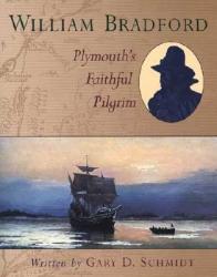  William Bradford: Plymouth\'s Faithful Pilgrim 