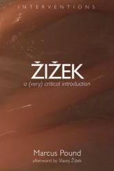  Zizek: A (Very) Critical Introduction 