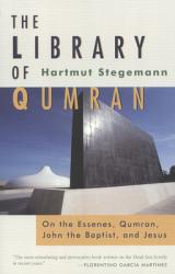  The Library of Qumran: On the Essenes, Qumran, John the Baptist, and Jesus 