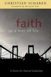  Faith as a Way of Life: A Vision for Pastoral Leadership 