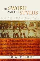  Sword and the Stylus: An Introduction to Wisdom in the Age of Empires 