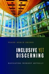  Inclusive Yet Discerning: Navigating Worship Artfully 