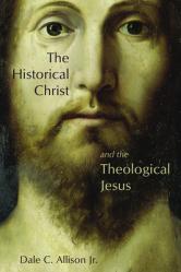  The Historical Christ and the Theological Jesus 