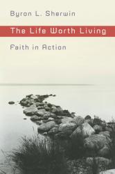  The Life Worth Living: Faith in Action 