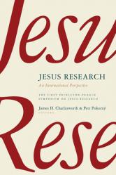  Jesus Research: An International Perspective: The First Princeton-Prague Symposium on Jesus Research, Prague 2005 