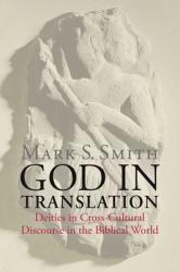  God in Translation: Deities in Cross-Cultural Discourse in the Biblical World 