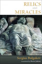  Relics and Miracles: Two Theological Essays 