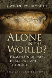  Alone in the World?: Human Uniqueness in Science and Theology 