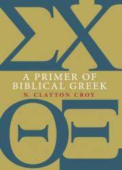  A Primer of Biblical Greek 